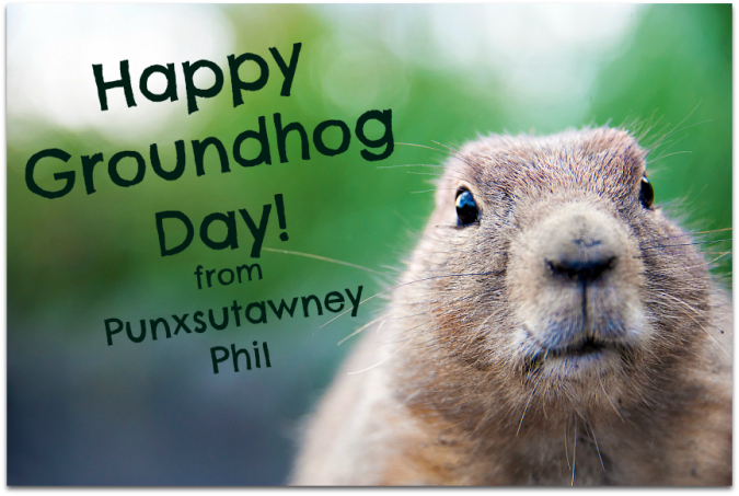 A groundhog next to the message Happy Groundhog Day from Punxsutawney Phil